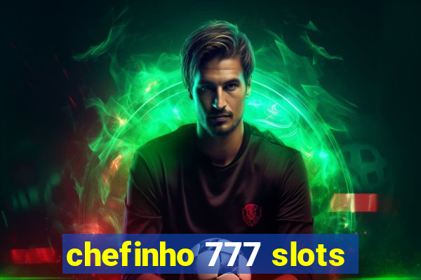 chefinho 777 slots